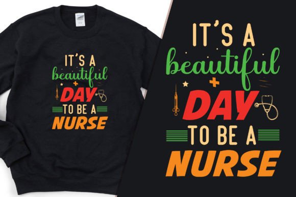 Beautiful Day to Be a Nurse: Graphics for T-Shirt Designs
