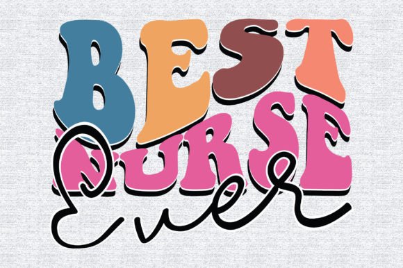 Best Nurse Ever Retro: Graphics & Print Templates