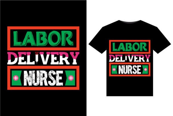 Labor Delivery Nurse T-Shirts Design Graphics