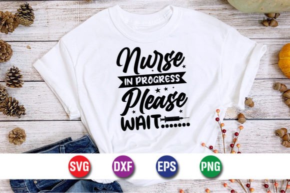 Nurse in Progress Graphics for Modern T-Shirt Designs