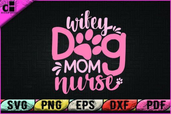 Wifey Dog Mom Nurse Design: A Pro Review