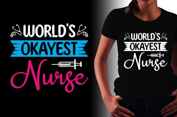World's Okayest Nurse Graphics for T-Shirt Designs